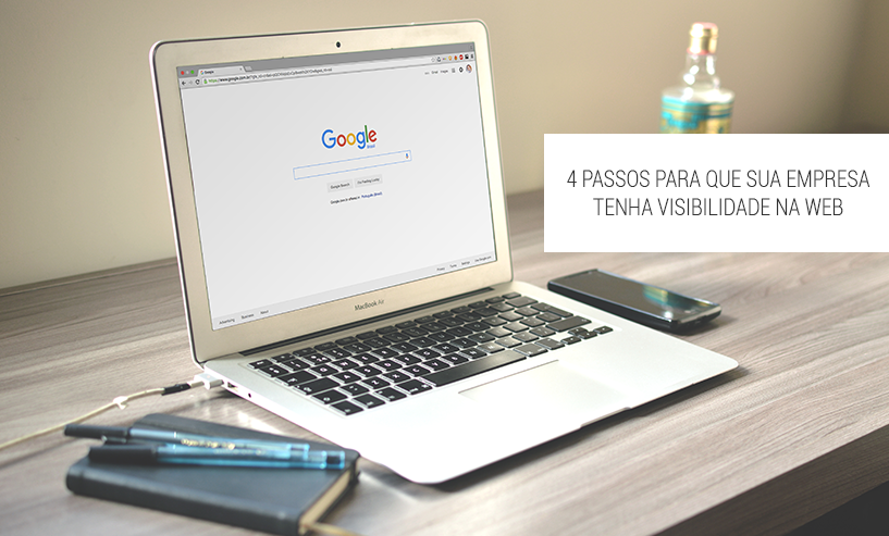 4 passos para que sua empresa tenha visibilidade na internet